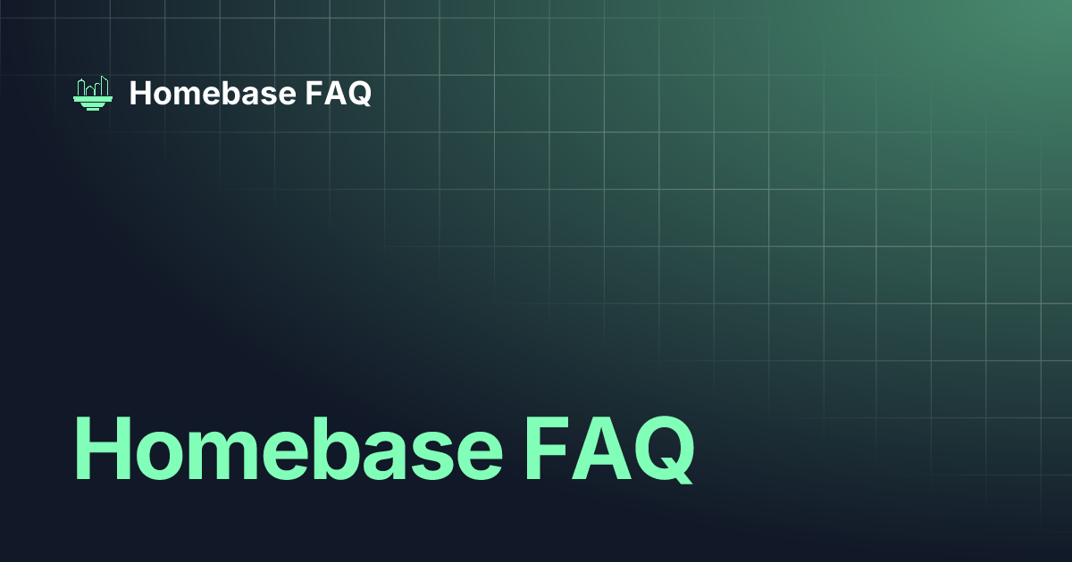 Homebase FAQ Homebase FAQ